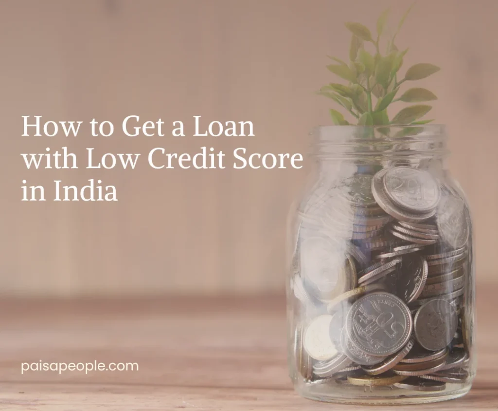 How to Get a Loan with Low Credit Score in India